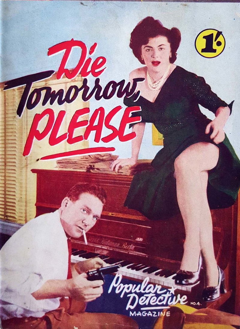 Popular Detective Magazine (Action Comics, 1950? series) v1#4 — Die Tomorrow, Please ([1960?])