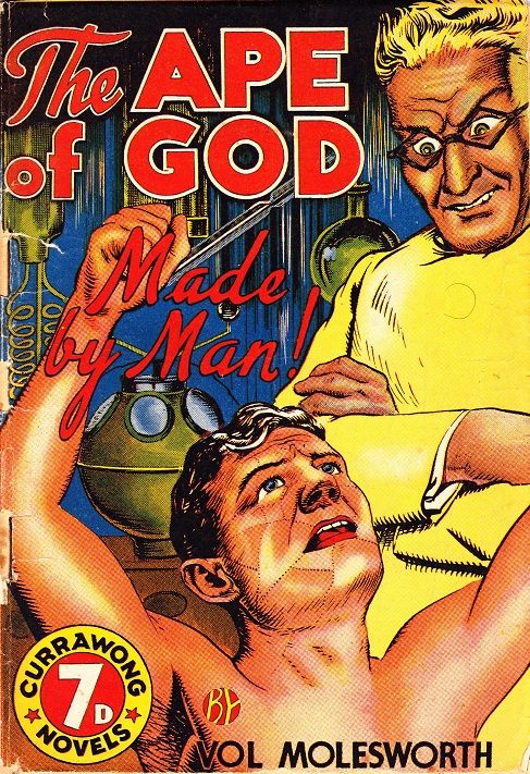 The Ape of God: Made by Man! (Currawong, 1948?)  ([1948?])