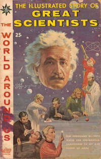 The World Around Us (Gilberton, 1958 series)  #18 (February 1960) — Great Scientists