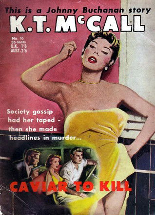 K.T. McCall (Horwitz, 1957 series) #16 — Caviar to Kill (1958)