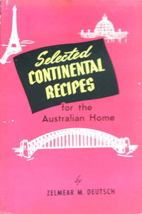 Selected Continental Recipes for the Australian Home [nn] ([1955?])