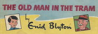 Weeties/Kornies Free Enid Blyton Stories (Nabisco, 1957 series)  — The Old Man in the Tram [1957]