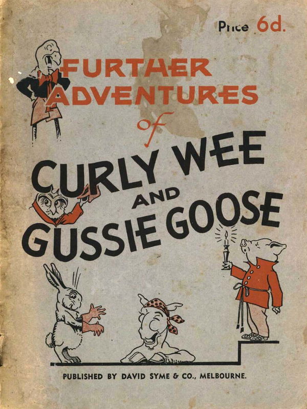 Further Adventures of Curly Wee and Gussie Goose (David Syme, 1945?)  ([1945?])