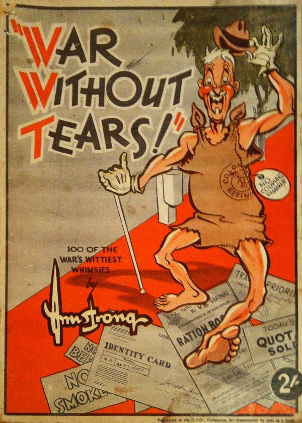 War without Tears 100 of the War's Wittiest Whimsies (H. B. Armstrong, 1942?)  ([1942?])