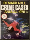 Remarkable Crime Cases (Gredown, 1975? series) #1 — Annual 1975 [December 1974]