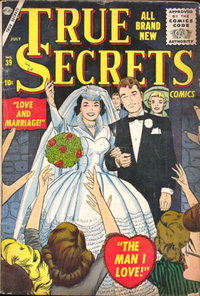 True Secrets (Marvel, 1950 series)  #39 ([July 1956]) — The Man I Love!