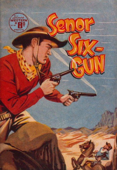 Leisure Westerns (HJ Edwards, 1952? series) #107 — Senor Sixgun [June 1955?]