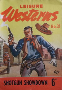 Leisure Westerns (Leisure Productions, 1950? series) #31 — Shotgun Showdown [February 1949?]