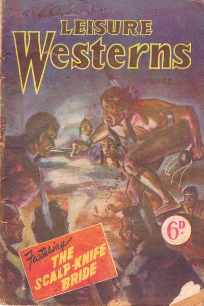 Leisure Westerns (Leisure Productions, 1950? series) #52 — The Scalp-Knife Bride [November 1950?]