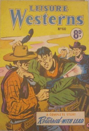 Leisure Westerns (HJ Edwards, 1952? series) #60 — Returned—with Lead ([July 1951?])