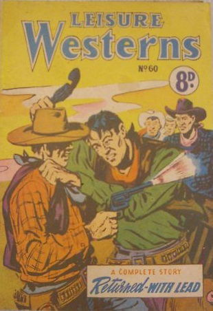 Leisure Westerns (Leisure Productions, 1950? series) #60 — Returned—with Lead [July 1951?]