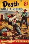 Invincible Westerns (Invincible, 1948 series) #101 — Death Goes A-Riding May 1951