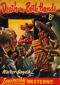 Invincible Westerns (Invincible, 1948 series) #152 — Death in Both Hands [May 1952?]