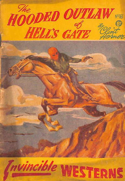 Invincible Westerns (Invincible, 1948 series) #161 — The Hooded Outlaw of Hell's Gate [August 1952?]