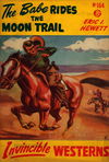 Invincible Westerns (Invincible, 1948 series) #164 — The Babe Rides the Moon Trail [August 1952?]