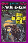 Gespenster-Krimi (Bastei Verlag, 1973 series) #117 — Wenn der Werwolf heult… [9 December 1975]