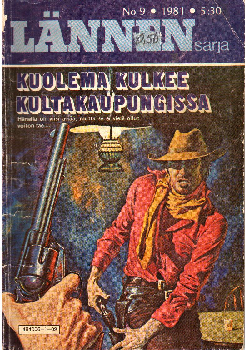 Lännen sarja (Semic, 1954 series) v1981#9 — Kuolema kulkee kultakaupungissa ([September 1981])