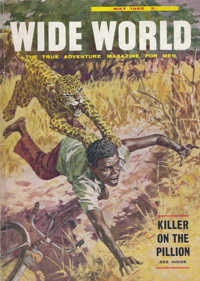 The Wide World Magazine (George Newnes, 1898 series) v128#764 (May 1962)