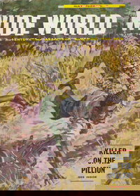 The Wide World Magazine (George Newnes, 1898 series)  v128#764 (May 1962)