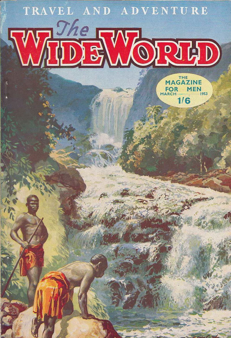 The Wide World Magazine (George Newnes, 1898 series) v110#657 (March 1953)