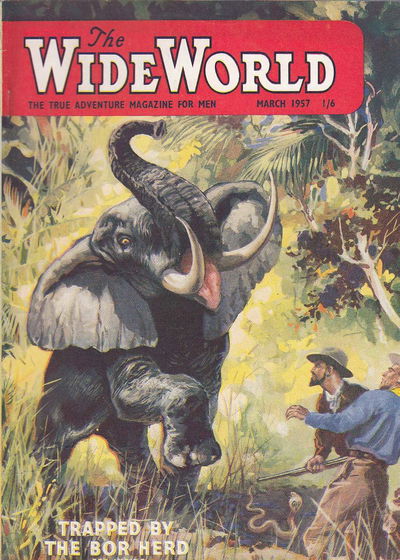 The Wide World Magazine (George Newnes, 1898 series) v118#704 March 1957