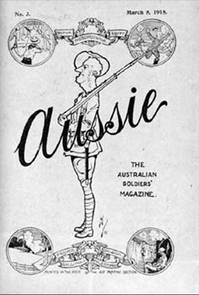 Aussie the Australian Soldiers' Magazine (Australian Imperial Force, 1918 series) #3 8 March 1918