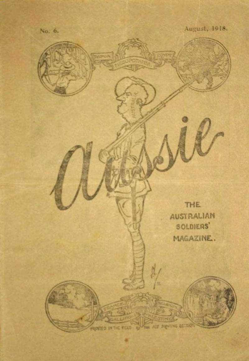 Aussie the Australian Soldiers' Magazine (Australian Imperial Force, 1918 series) #6 (August 1918)