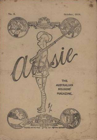 Aussie the Australian Soldiers' Magazine (Australian Imperial Force, 1918 series) #8 ([October 1918?])