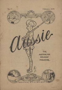 Aussie the Australian Soldiers' Magazine (Australian Imperial Force, 1918 series) #11 February 1919