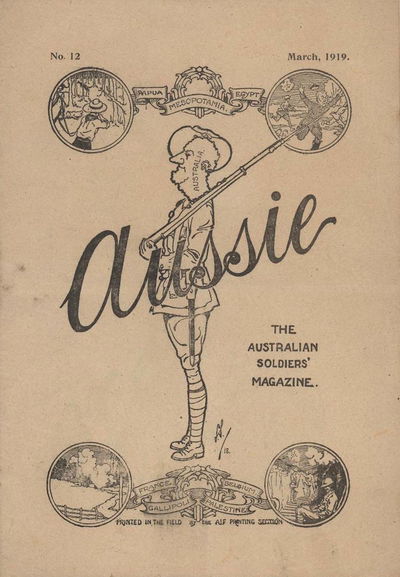 Aussie the Australian Soldiers' Magazine (Australian Imperial Force, 1918 series) #12 March 1919