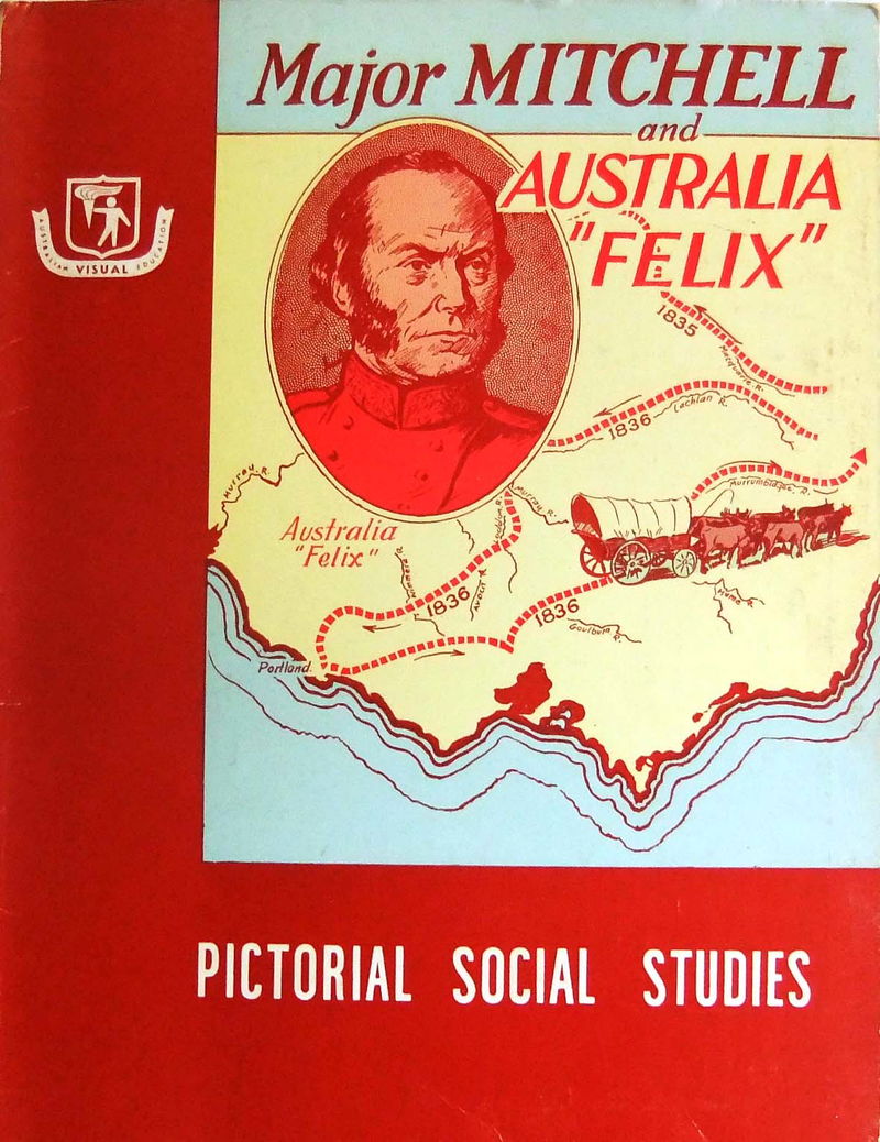 The Australian Children's Pictorial Social Studies (Schools Publishing House, 1958? series) #17 — Major Mitchell and Australia "Felix" ([1960?])