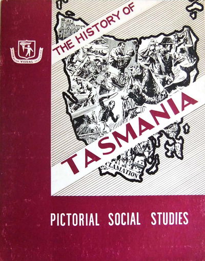 The Australian Children's Pictorial Social Studies (Schools Publishing House, 1958? series) #24 — The History of Tasmania [1960?]