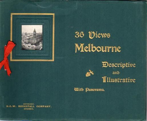36 Views (NSW Bookstall, 1904? series)  — Melbourne Descriptive and Illustrative with Panorama ([1904?])