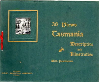 36 Views (NSW Bookstall, 1904? series)  — Tasmania Descriptive and Illustrative with Panorama [1904?]