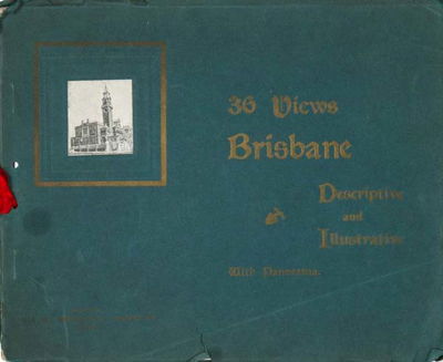 36 Views (NSW Bookstall, 1904? series)  — Brisbane Descriptive and Illustrative with Panorama [1904?]