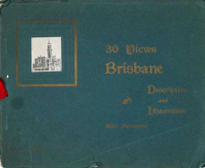 36 Views (NSW Bookstall, 1904? series)  — Brisbane Descriptive and Illustrative with Panorama ([1904?])