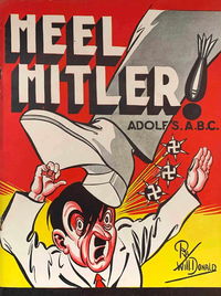 Heel Hitler: Adolf's A.B.C. (NSW Bookstall, 1941?) 