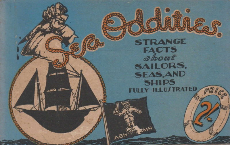Sea Oddities: Strange Facts about Sailors, Seas and Ships (NSW Bookstall, 1944?)  ([1944?])