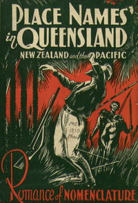 Place Names in Queensland, New Zealand and the Pacific (NSW Bookstall, 1944)  1944