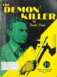 True Australian Crime Series (Invincible, 1948? series) #5 — "The Demon" Killer ([October 1948])