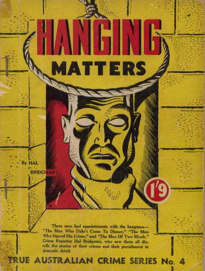 True Australian Crime Series (Invincible, 1948? series) #4 — Hanging Matters ([August 1948])