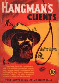 True Australian Crime Series (Invincible, 1948? series) #6 — Hangman's clients ([December 1948])