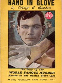 True Australian Crime Series (Invincible, 1948? series) #1 — Hand in Glove ([May 1947])