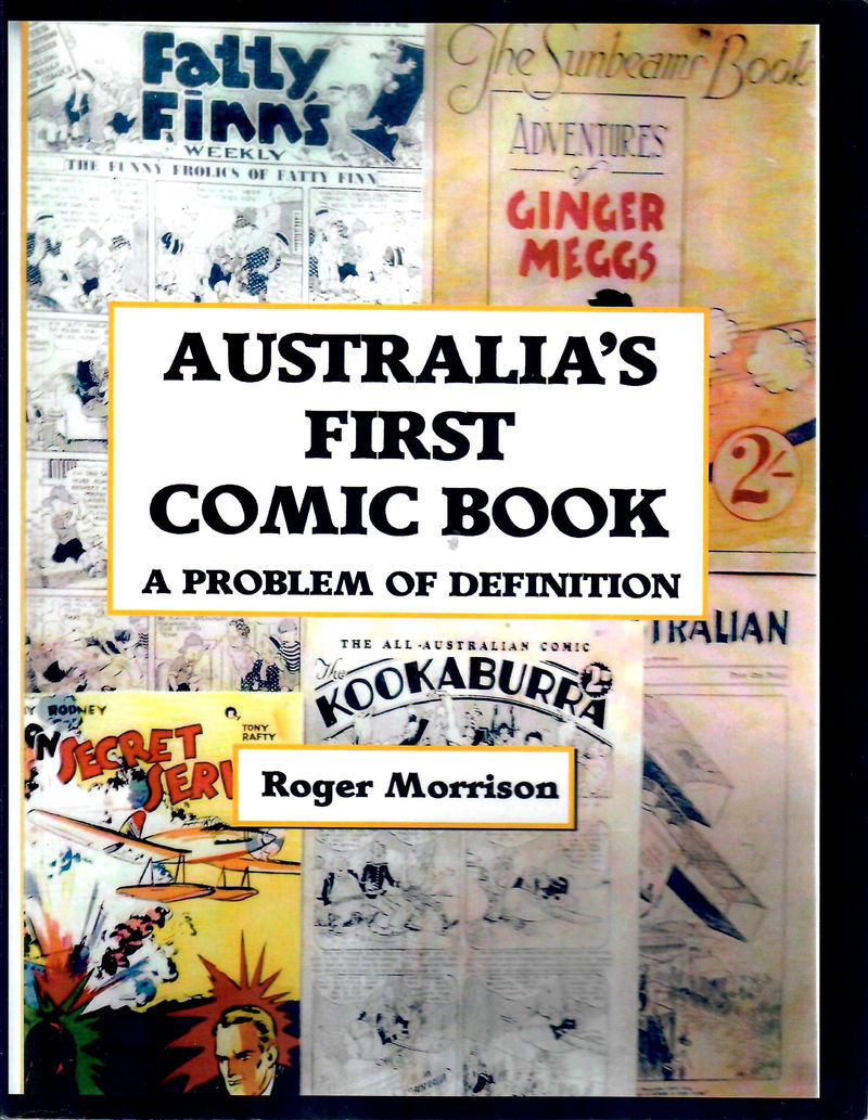 Australia's First Comic Book: A Problem of Definition (CreateSpace, 2016)  ([18 March 2016])