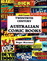 Twentieth Century Australian Comic Books (CreateSpace, 2016)  2016