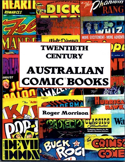 Twentieth Century Australian Comic Books (CreateSpace, 2016)  (2016)