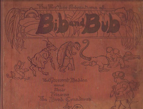 The Further Adventures of Bib and Bub (Cornstalk, 1927)  ([September 1927]) —The Gumnut Babies and Their Friends the Bush Creatures