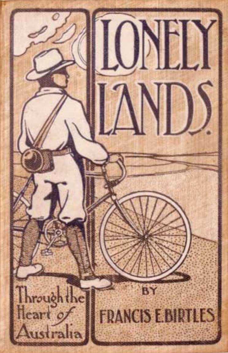 Lonely Lands: Through the Heart of Australia (NSW Bookstall, 1908?)  ([1908?])