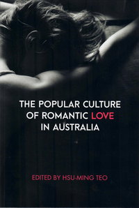 The Popular Culture of Romantic Love in Australia [nn] ([2017?])