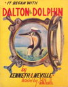 It Began with Dalton the Dolphin [nn] ([1944?])